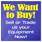 Sell or Trade us your Equipment